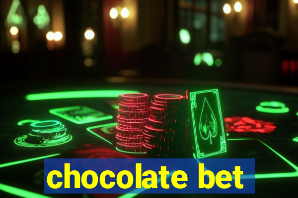 chocolate bet